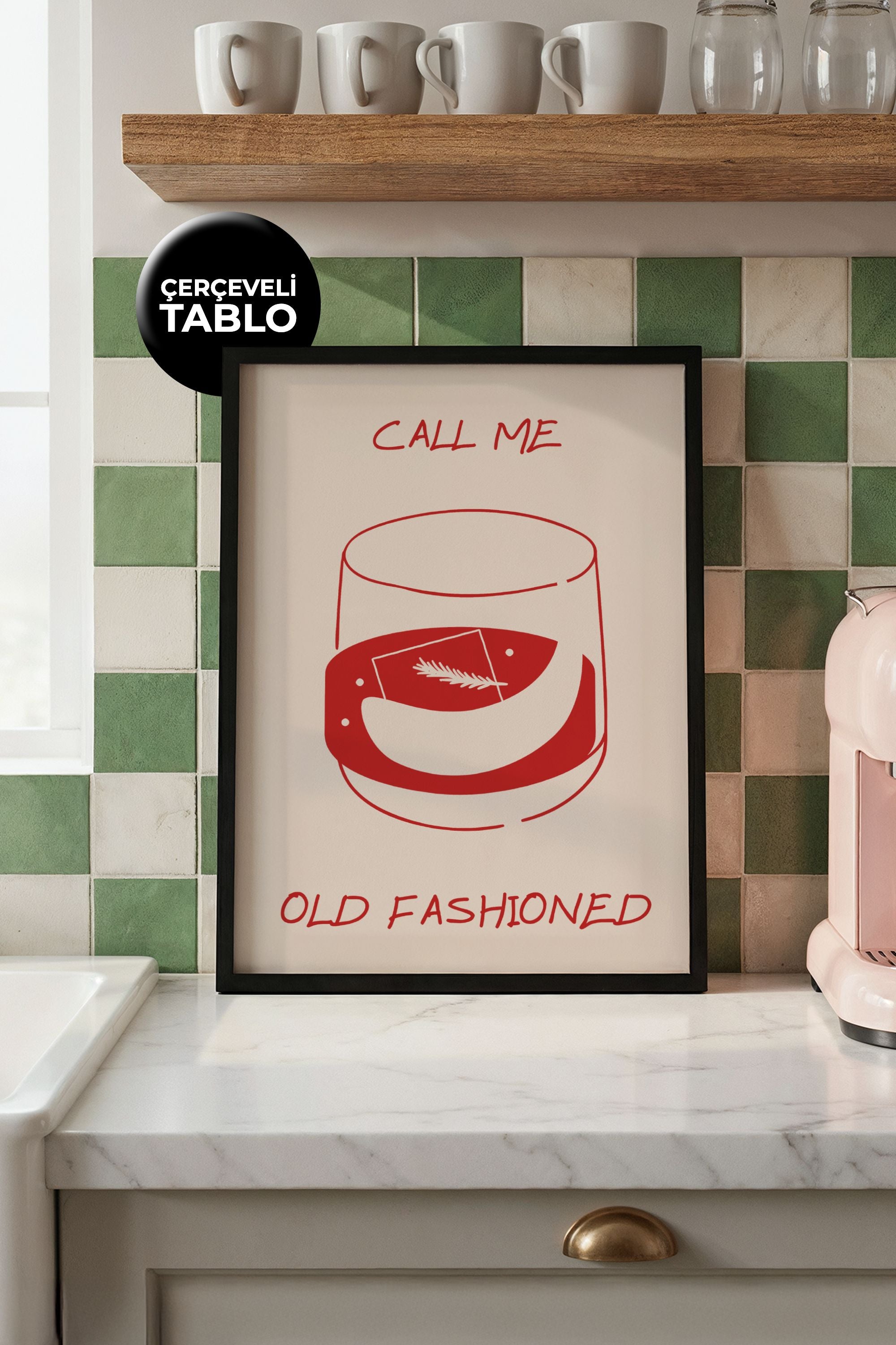 Call Me Old Fashioned Tasarımlı Çerçeveli Tablo | Kitchen Koleksiyonu