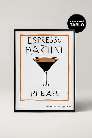Espresso Martini Please Çerçeveli Tasarım Tablo Dolce Vita Koleksiyonu