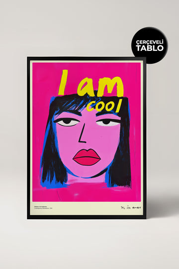 I Am Cool Çerçeveli Tasarım Tablo Dolce Vita Koleksiyonu