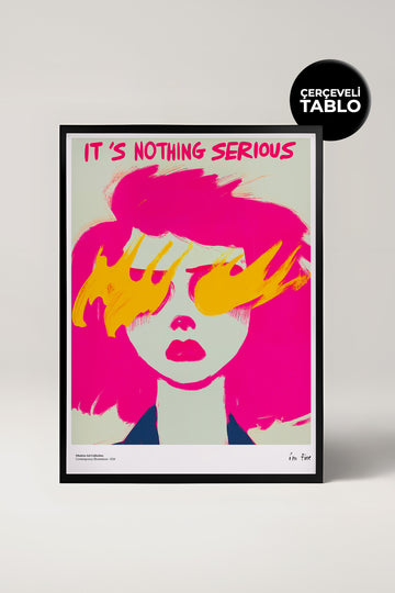It's Nothing Serious Çerçeveli Tasarım Tablo Dolce Vita Koleksiyonu