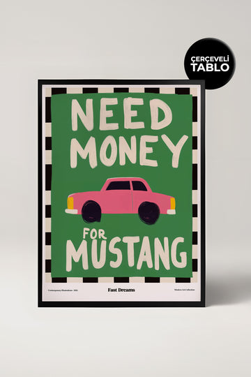 Need Money for Mustang Çerçeveli Tasarım Tablo Dolce Vita Koleksiyonu