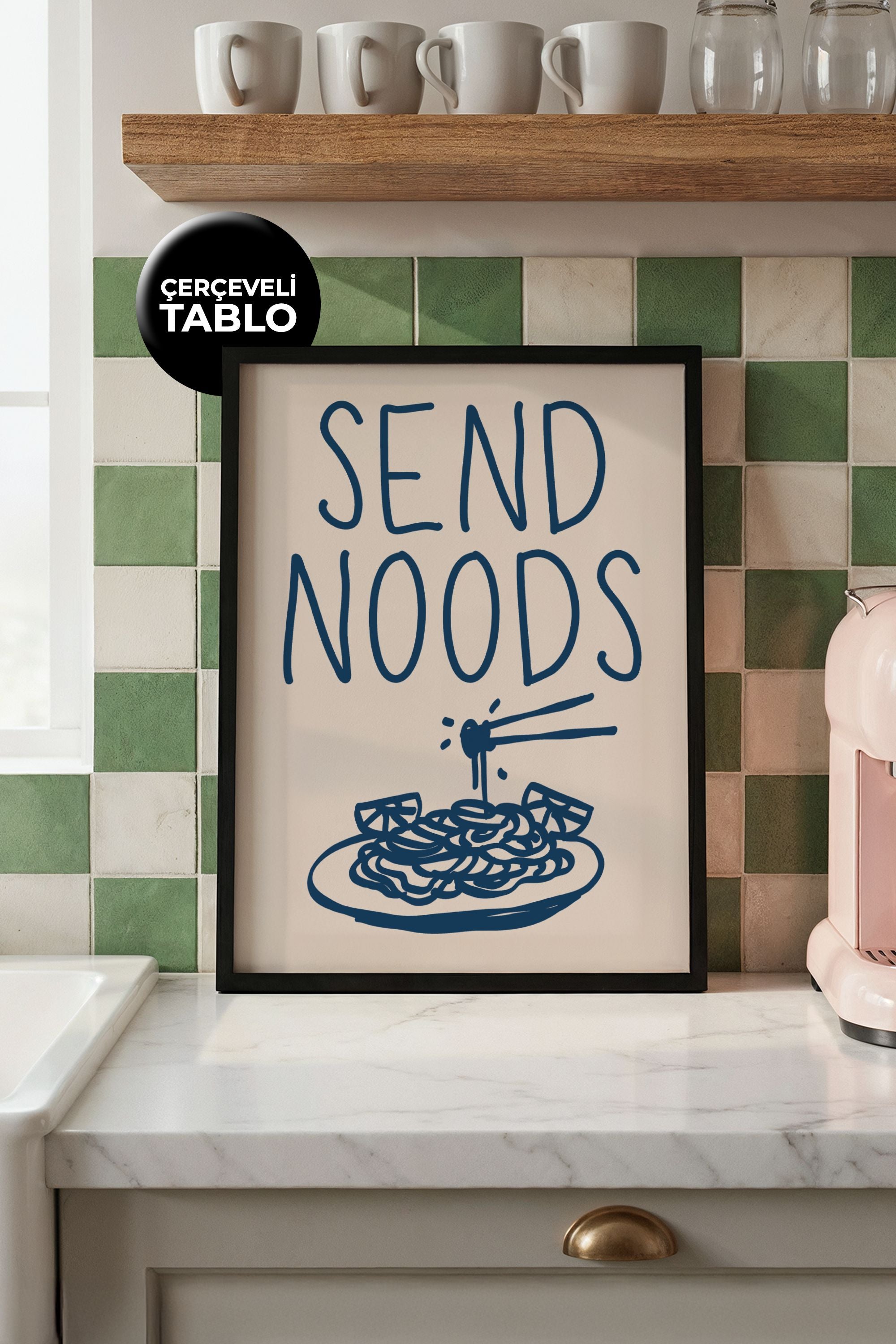 Send Noods Tasarımlı Çerçeveli Tablo | Kitchen Koleksiyonu
