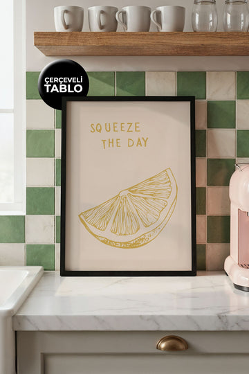 Squeeze The Day Tasarımlı Çerçeveli Tablo | Kitchen Koleksiyonu