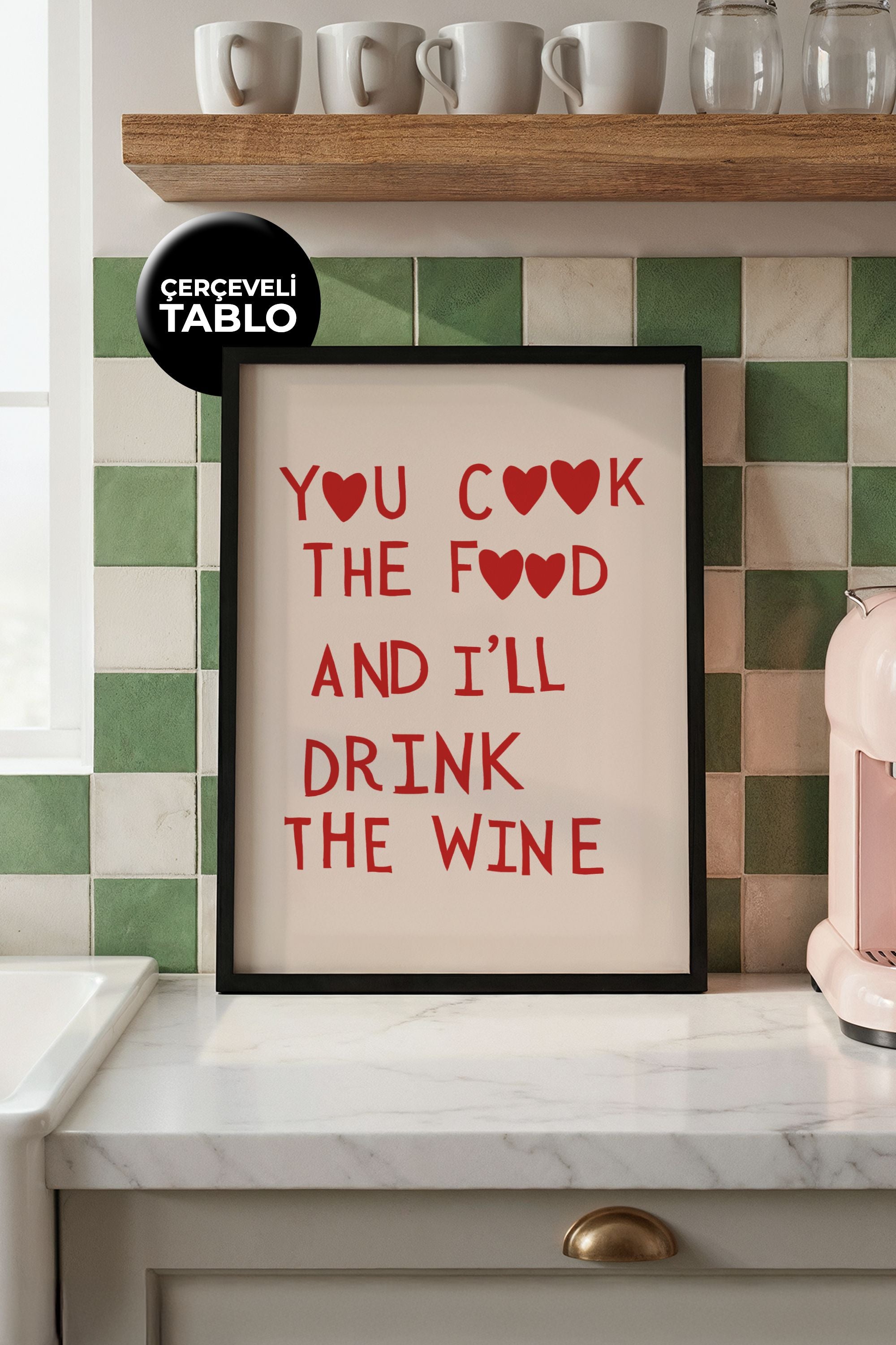 You Cook The Food I'll Drink The Wine Tasarımlı Çerçeveli Tablo | Kitchen Koleksiyonu